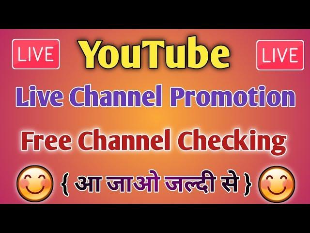 100 Subscribers Free Live Channel Checking And Promotion || YouTube channel live promotion