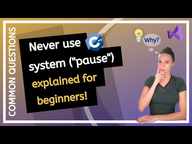 What is system("pause") and why is it considered a BAD PRACTICE? C++ Programming