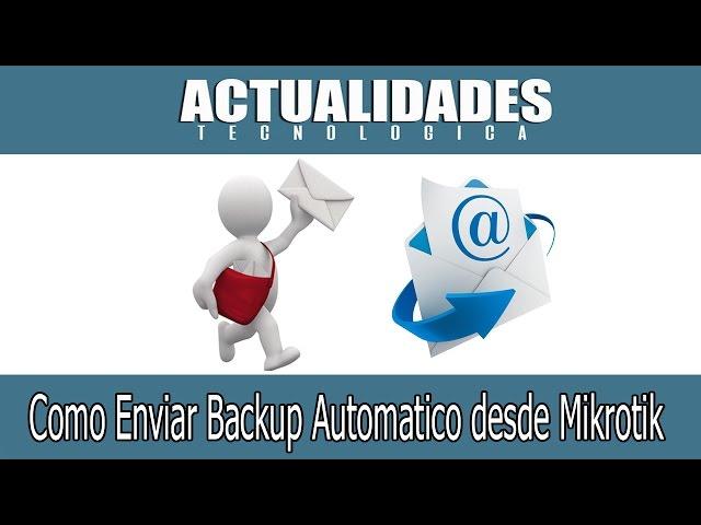 Configurar Mikrotik Crear Backup Enviar por Email Automatico