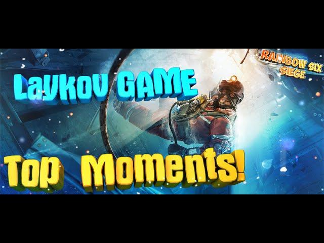 TOP Moments! Rainbow Six Siege  Laykov in action