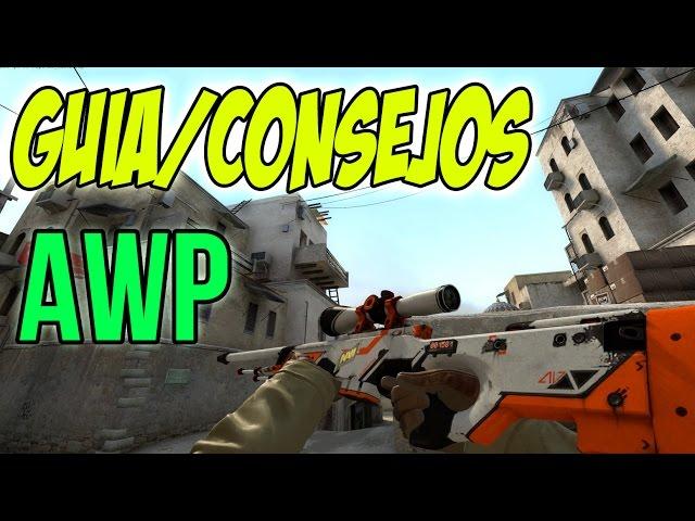 GUIA/CONSEJOS UTILIZAR AWP | COUNTER STRIKE:GLOBAL OFFENSIVE ESPAÑOL | HDSuSo