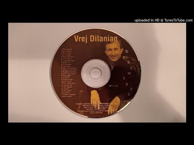 Vrej Dilanyan - Sirts Ayrecir // ORIGINAL AUDIO // 1996