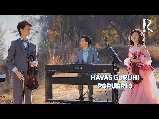 Havas guruhi - Popurri 3 | Хавас гурухи - Попурри 3 #UydaQoling