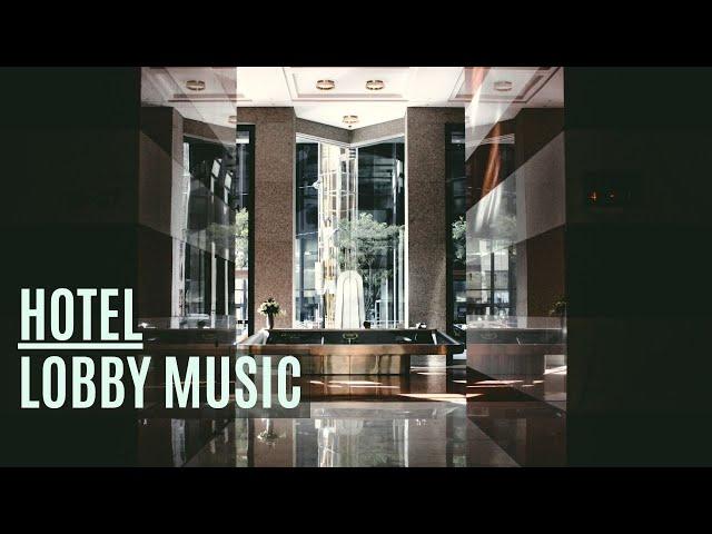 Luxury Hotel - Lobby Music - Pleasant