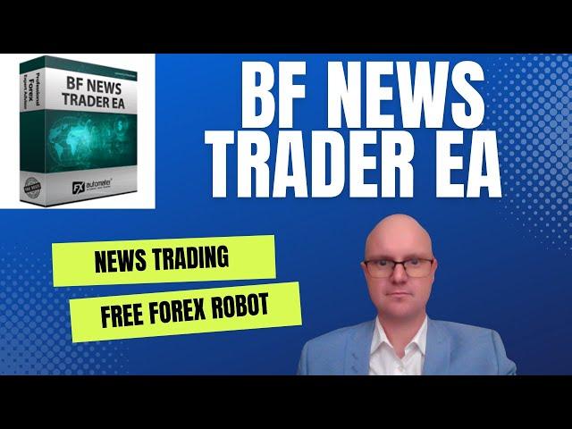 Free Forex Robot: BF News Trader EA
