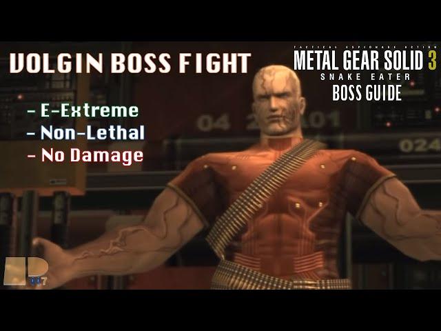 Volgin Boss Fight | European Extreme Non-Lethal (No Damage) | MGS3 Boss Guide