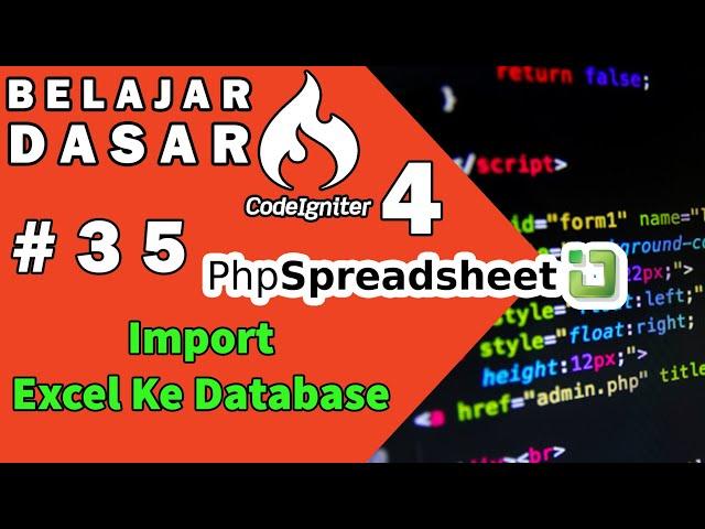 35 Tutorial Codeigniter 4 Indonesia - Import Data Excel Ke Database Dengan PHP Spreadsheet