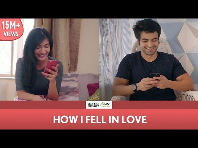 FilterCopy | How I Fell In Love | Ft. Ayush Mehra and Sainee Raj