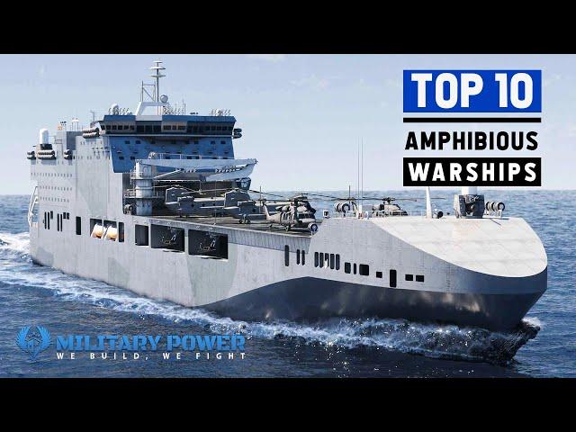 Top 10 Amphibious Warships In The World 2021