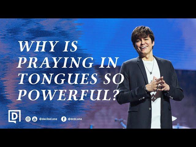 Why Is Praying In Tongues So Powerful? | Joseph Prince