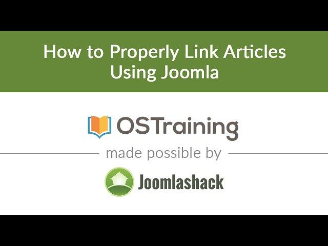 Joomla Beginner Class, Lesson #12: How to Properly Link Articles Using Joomla