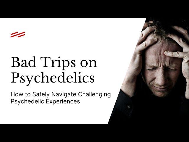 How To Prevent Bad Trips with Psychedelics