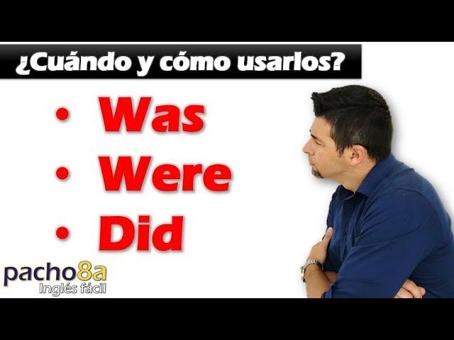 Cuándo usar y diferenciar WAS – WERE – DID – Pasado to be VS Pasado Simple – Explicación Detallada