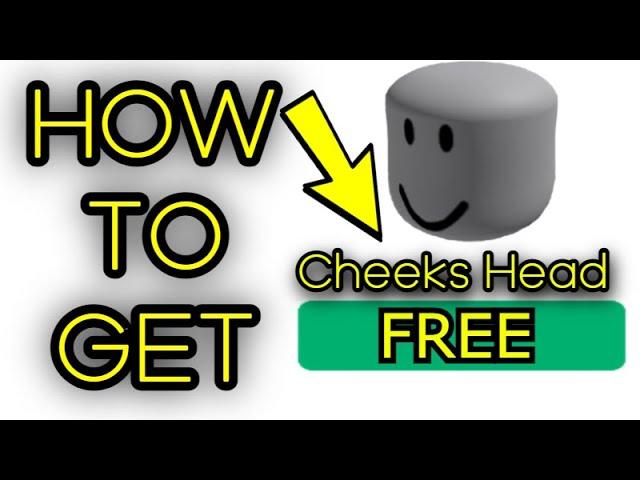 HOW TO GET Cheeks Head FOR FREE! (Roblox)