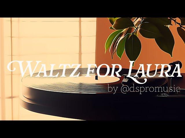 Waltz for Laura – Jazz Balad by DSPROMUSIC #jazz