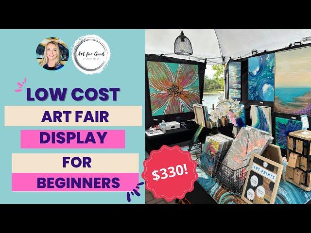 Low Cost Art Fair Display for Beginners! Attractive Tent Display for ~$300