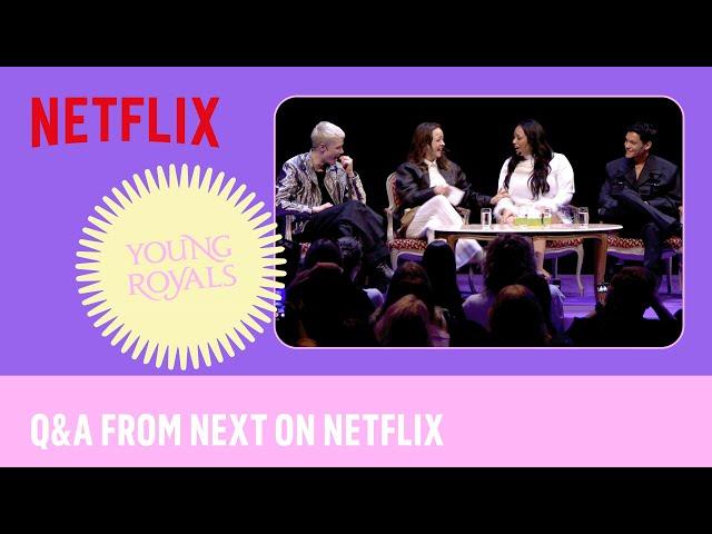 Young Royals Q&A from the Next on Netflix screening