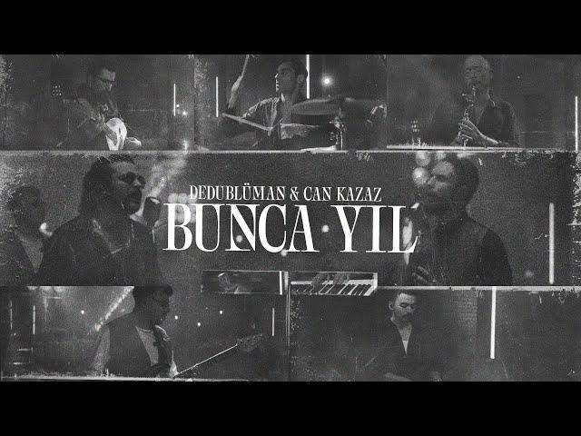 Dedublüman x Can Kazaz - Bunca Yıl (Dedub Sessions with Can Kazaz)