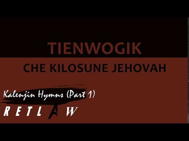 Kalenjin Hymn Songs (Tienwogik Che Kilosune Jehovah Part 1)