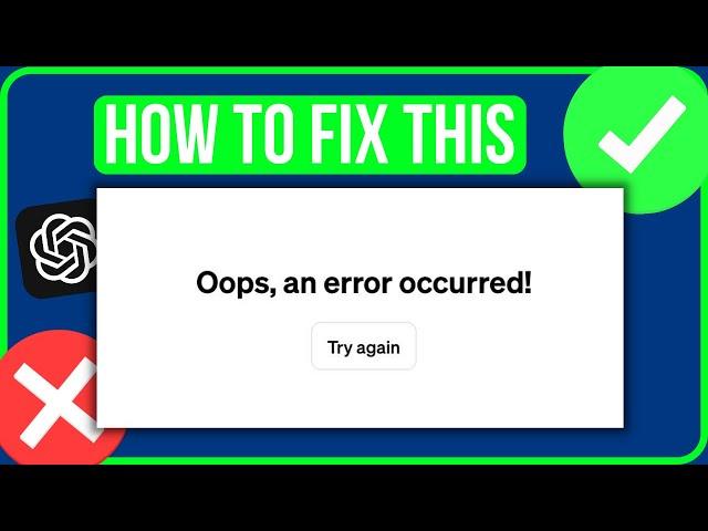 [FIXED] CHATGPT OOPS AN ERROR OCCURRED | Fix Chat GPT Oops An Error Occurred