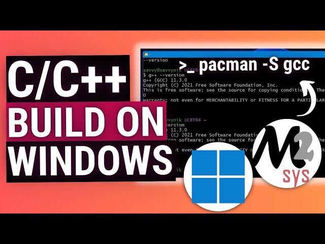 MSYS2 - Install C/C++ Compiler Tools on Windows PC (EASILY)