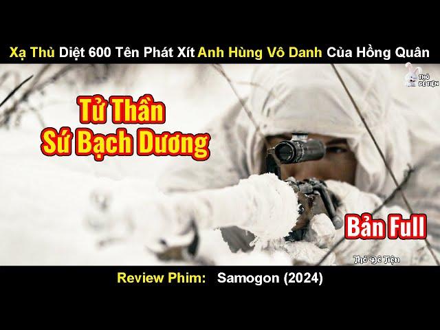 Xạ Thủ Diệt Hơn 600 Tên Phát Xít Anh Hùng Vô Danh Của Hồng Quân | Review Phim Samogon 2024