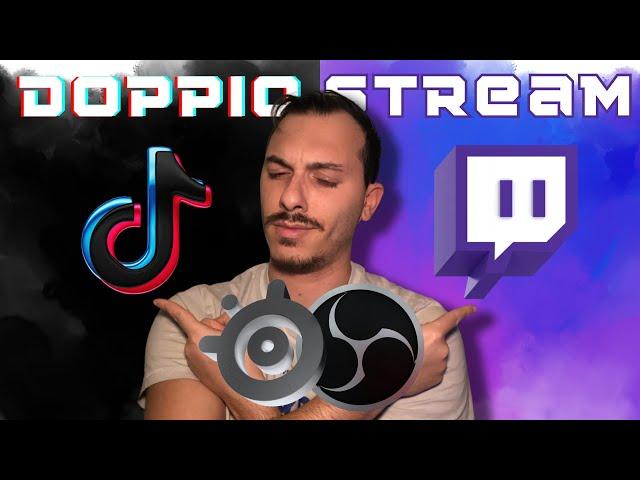 DOPPIO STREAM con OBS  su TWITCH e TIKTOK!