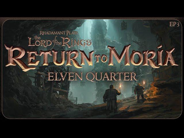 The Elven Quarter in Return to Moria - Let's Play & Tutorial // EP3