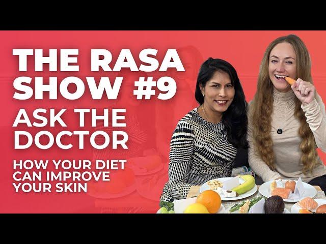 Ask The Doctor with Shereen Rahman - How Can Food Impact Your Skin? The Rasa Show #9