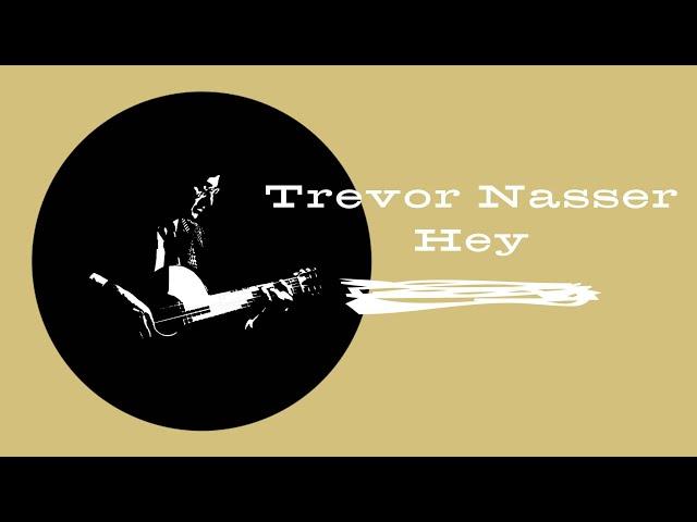 Trevor Nasser - Hey (Official Music Video)