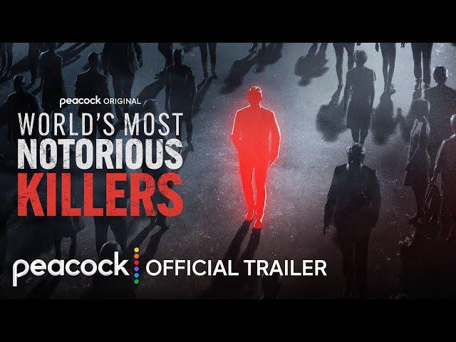 World's Most Notorious Killers | Official Trailer | Peacock Original