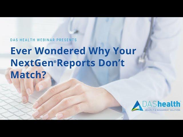 Ever Wondered Why Your NextGen Reports Don’t Match?