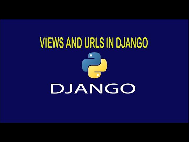 Views And URLs In Django