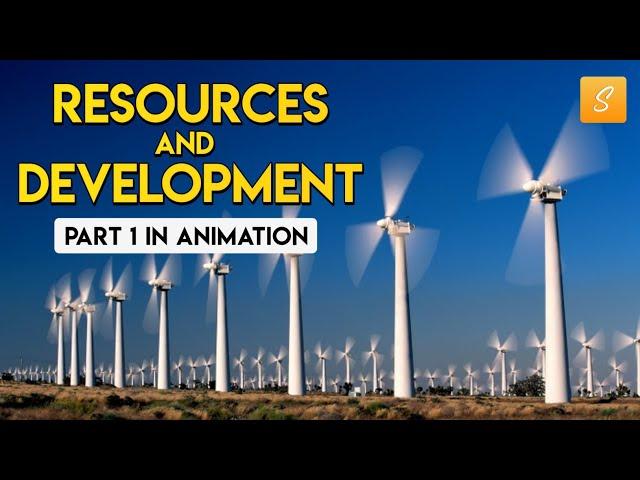 Resources and Development class 10 Part 1 (Animation) | Class 10 geography chapter 1 | CBSE