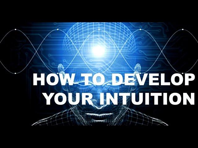 How To Develop Your Intuition (Consciousness Class)