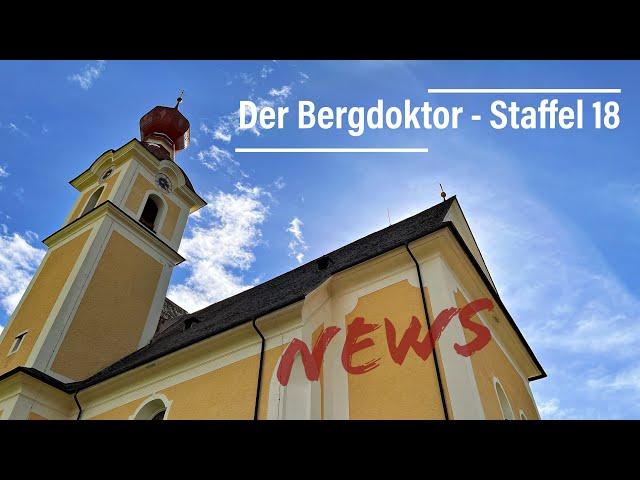 Der Bergdoktor | NEWS | Staffel 18 | 2025 | Dreharbeiten 2024