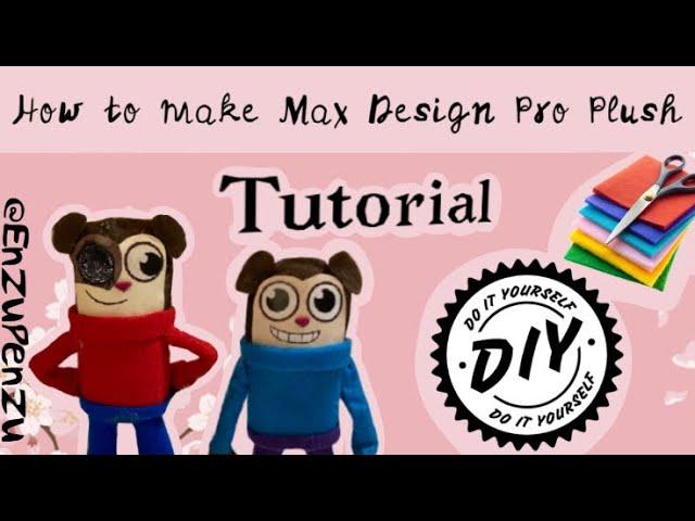 How to Make Max Design Pro Plush Tutorial D.I.Y (Original)