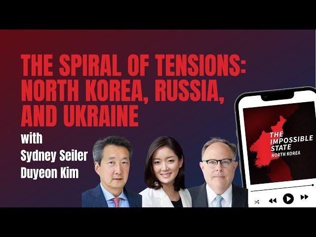 The Spiral of Tensions: North Korea, Russia, and Ukraine | The Impossible State