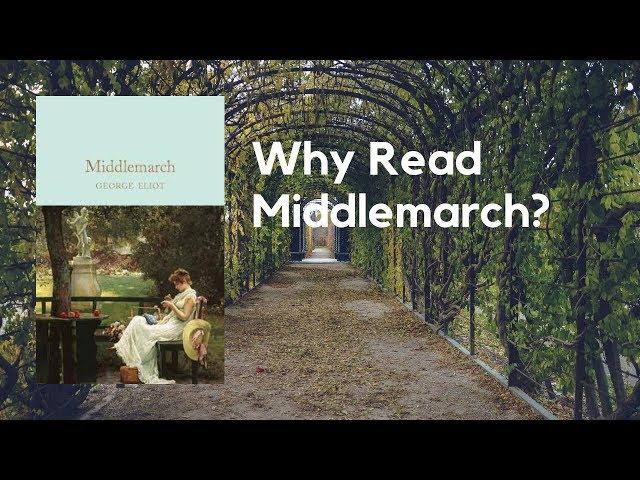 Why Read Middlemarch by George Eliot? A Short Review