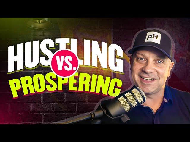 Jim Johnson on Hustling vs. Prospering (Prosperous Human / PH7)