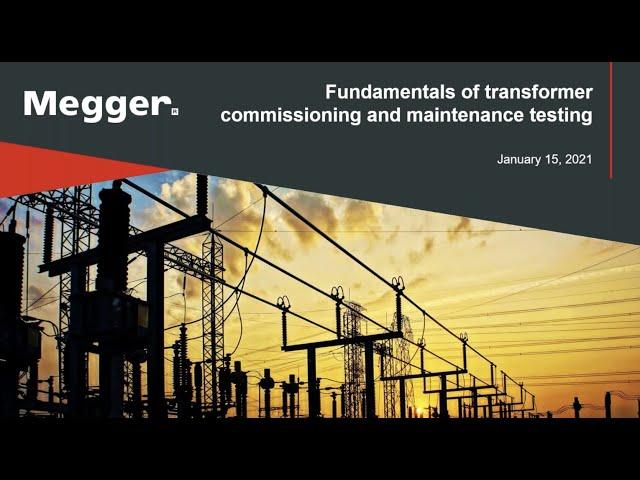 Fundamentals of Transformer Commissioning and Maintenance Testing