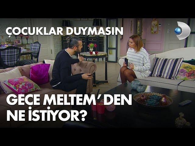 Gece, Meltem' den ne istiyor? - Çocuklar Duymasın 71. Bölüm