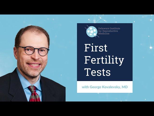 First Fertility Tests | Dr. Kovalevsky