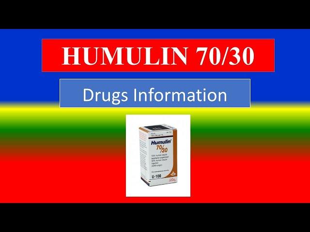 HUMULIN 70/30  - -  Generic Name , Brand Names, How to use, Precautions, Side Effects