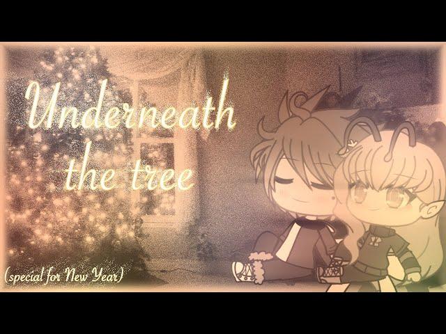 Underneath the tree Kelly Clarkson клип Gacha life Special for New Year 