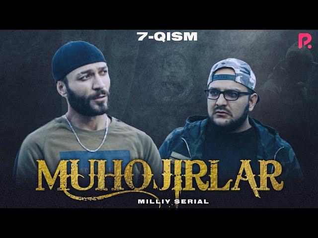 Muhojirlar 7-qism (milliy serial) | Мухожирлар -кисм (миллий сериал)