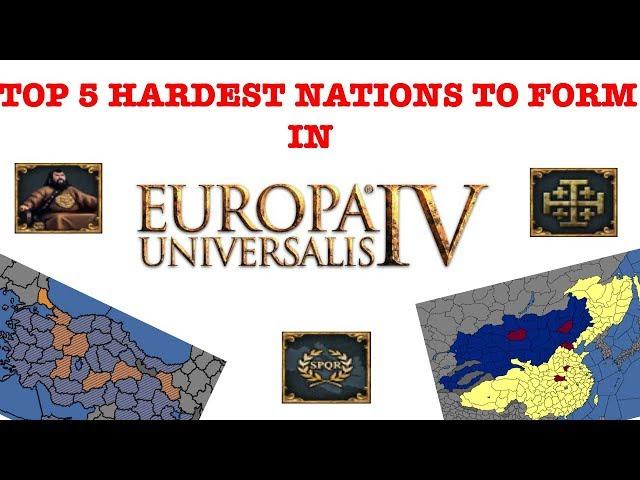 Top 5 Hardest Nations To Form In Europa Universalis 4