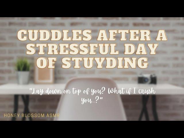 [ASMR] Cuddles After A Stressful Study Day (F4F) // Reverse Comfort // Cuddles // Paper Shuffling