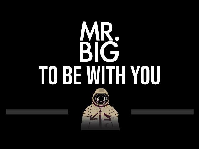 Mr. Big • To Be With You (CC)  [Karaoke] [Instrumental]