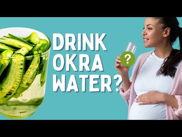 Okra Water for Labor (does it work?)